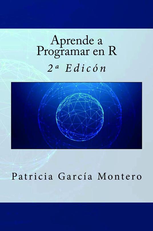 Aprende a Programar en R - 2ª Edición
