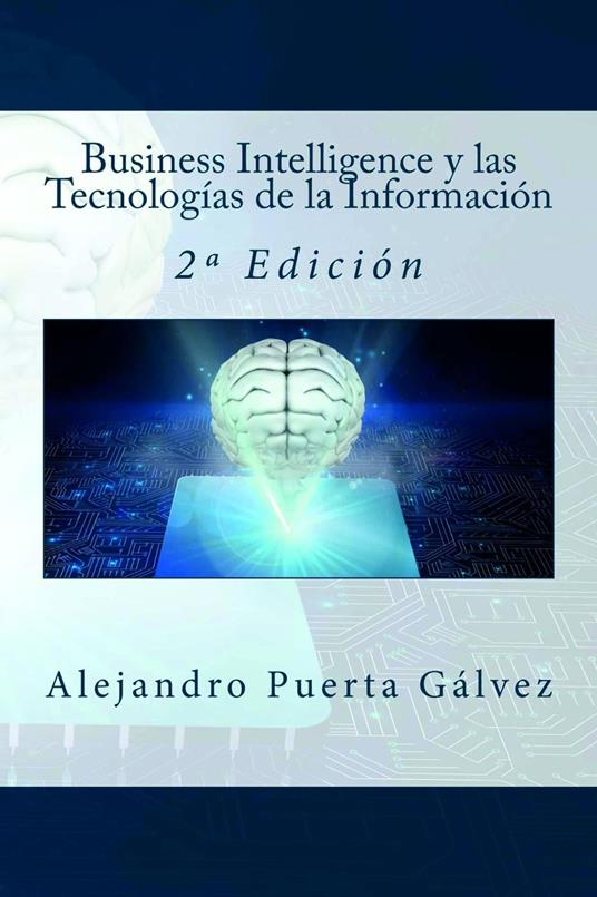 Business Intelligence y las Tecnologías de la Información - 2º Edición