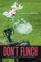 Don'T Flinch: Impact of the Journey - Cornelia C Britton - cover