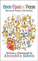 Once Upon a Verse: Because Poems Tell Stories - Anoushka Sabnis - cover
