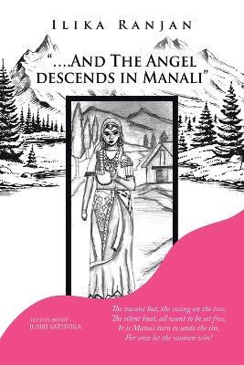 "....And the Angel Descends in Manali" - Ilika Ranjan - cover