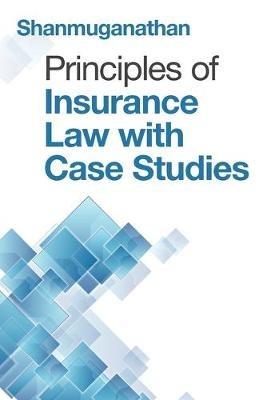 Principles of Insurance Law with Case Studies - Shanmuganathan - cover