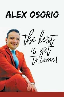 The Best Is Yet to Come - Alex Osorio - cover