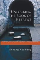 Unlocking the Book of Hebrews - Annang Asumang - cover