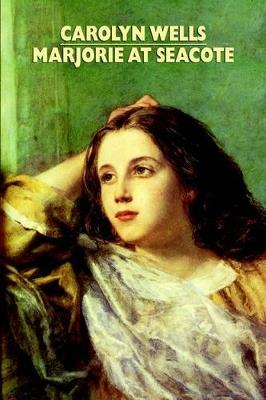 Marjorie at Seacote - Carolyn Wells - cover