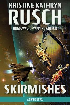 Skirmishes: A Diving Novel - Kristine Kathryn Rusch - cover