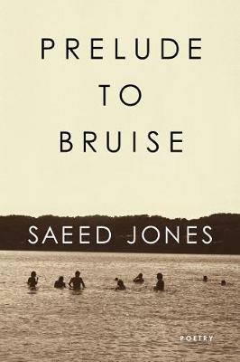 Prelude to Bruise - Saeed Jones - cover