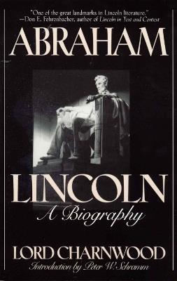 Abraham Lincoln: A Biography - Lord Charnwood - cover