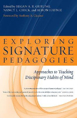 Exploring Signature Pedagogies: Approaches to Teaching Disciplinary Habits of Mind - cover