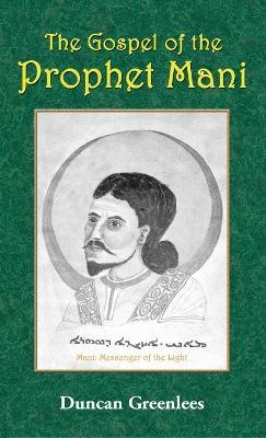The Gospel of the Prophet Mani - Duncan Greenlees - cover