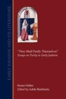 "They Shall Purify Themselves": Essays on Purity in Early Judaism - Susan Haber - cover