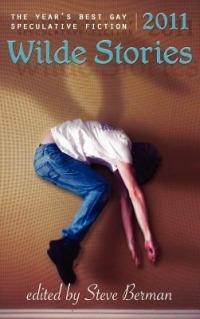 Wilde Stories 2011: The Year's Best Gay Speculative Fiction - cover