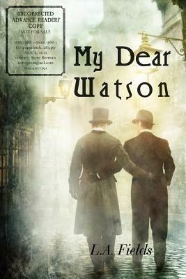 My Dear Watson - L A Fields - cover