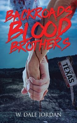 Backroads Blood Brothers - W Dale Jordan - cover