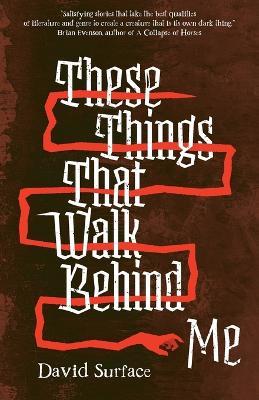 These Things That Walk Behind Me - David Surface - cover