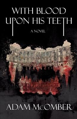With Blood Upon His Teeth - Adam McOmber - cover