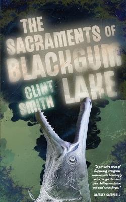 The Sacraments of Blackgum Lake - Clint Smith - cover