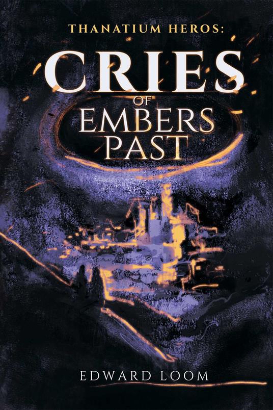 Cries of Embers Past