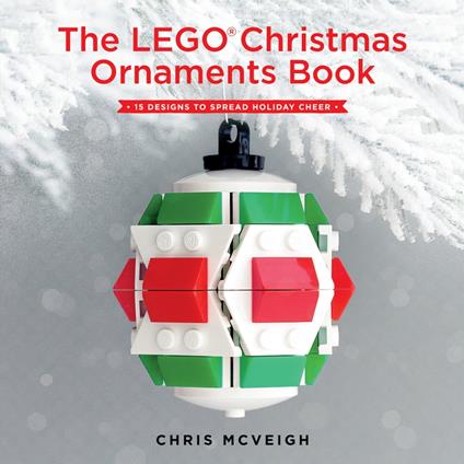 The LEGO® Christmas Ornaments Book