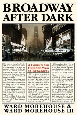 Broadway After Dark: A Father and Son Cover 100 Years of Broadway - Ward III Morehouse - cover