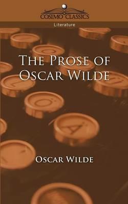 The Prose of Oscar Wilde - Oscar Wilde - cover