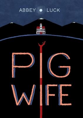 Pig Wife - Abbey Luck - cover