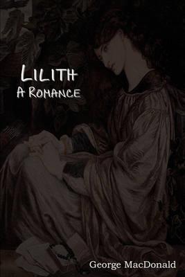 Lilith: A Romance - George MacDonald - cover