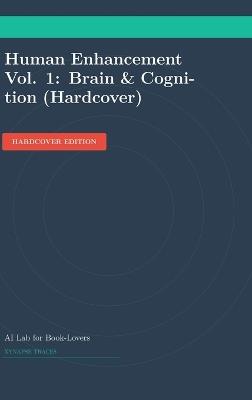 Human Enhancement Vol. 1: Brain & Cognition (Hardcover) - Ai Lab for Book-Lovers - cover
