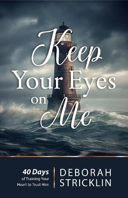 Keep Your Eyes on Me - Deborah Stricklin - cover