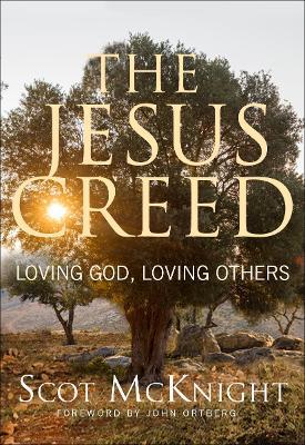 The Jesus Creed: Loving God, Loving Others - 15th Anniversary Edition - Scot McKnight - cover