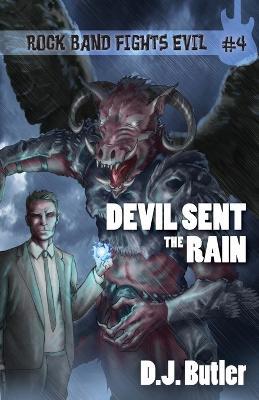 Devil Sent the Rain - D J Butler - cover