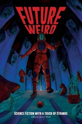 Future Weird: Science Fiction with a Touch of Strange - Harlan Ellison,Nancy Kilpatrick - cover