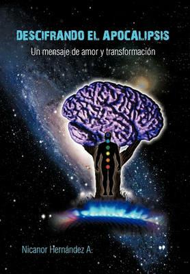 Descifrando El Apocalipsis - Nicanor Hernandez Andrade - cover