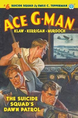 Ace G-Man #6: The Suicide Squad's Dawn Patrol - Emile C Tepperman - cover