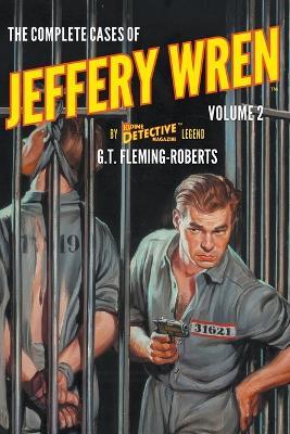 The Complete Cases of Jeffery Wren, Volume 2 - G T Fleming-Roberts - cover
