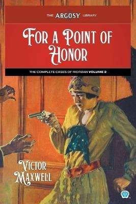 For a Point of Honor: The Complete Cases of Riordan, Volume 2 - Victor Maxwell - cover