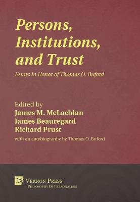 Persons, Institutions, and Trust: Essays in Honor of Thomas O. Buford - James Beauregard,James M. McLachlan,Richard Prust - cover