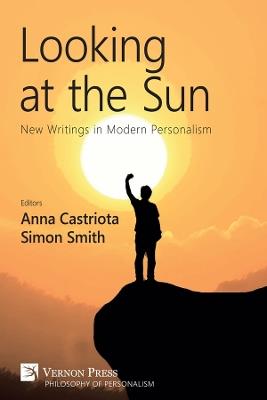Looking at the Sun: New Writings in Modern Personalism - Simon Smith,Torgeir Fjeld,James Beauregard - cover