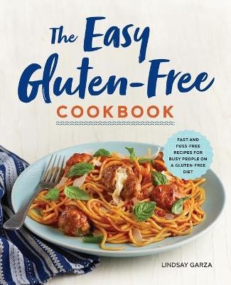 The Easy Gluten-Free Cookbook - Lindsay Garza - cover