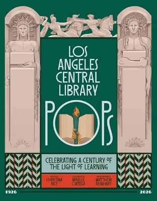 Los Angeles Central Library POPS: Celebrating a Century of the Light of Learning - Christina Rice,Mirelle Ortega - cover