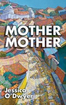 Mother Mother - Jessica O'Dwyer - cover