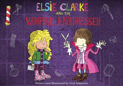 Elsie Clarke and the Vampire Hairdresser - Ged Adamson - ebook