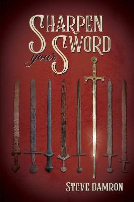 Sharpen Your Sword - Steve Damron - cover