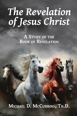 The Revelation of Jesus Christ - Michael McCubbins - cover