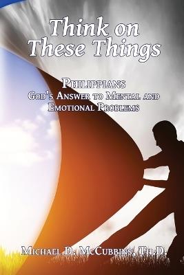 Think on These Things - Michael D McCubbins - cover