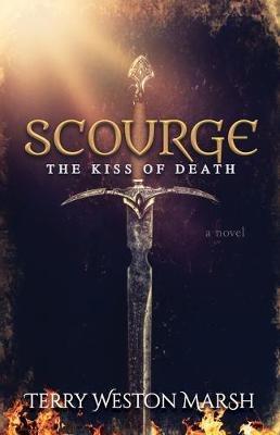 Scourge: The Kiss of Death - Terry Weston Marsh - cover