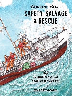 Working Boats: Safety, Salvage, and Rescue: An Inside Look at Eight Adventurous Watercraft - Tom Crestodina - cover