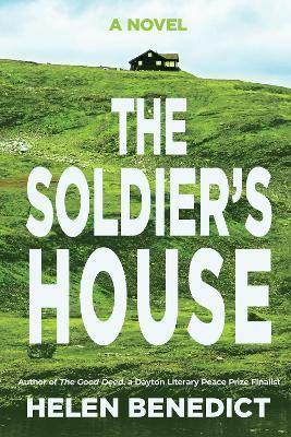 The Soldier's House: A Novel - Helen Benedict - cover
