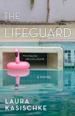 The Lifeguard - Laura Kasischke - cover