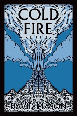 Cold Fire: Poems - David Mason - cover